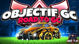 OBJECTIF GC 🚀 - DERNIER LIVE SAISON 17 | Rocket League | Saison 17 | Born To Play