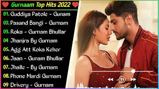 Gurnam Bhullar All New Song 2022 || New Punjab jukebox 2021 || Gurnam Bhullar All Punjabi Songs 2022