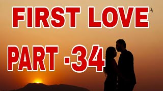 FIRST LOVE STORY 💝 | FIRST LOVE STORY IN KANNADA 💝🥰 | Please watch climax 🥰🥹 (PART-34) #love