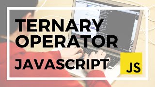 Ternary Operator in JavaScript - Intermediate Coding Tutorial