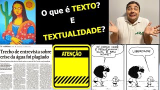 O QUE É TEXTO? E TEXTUALIDADE?