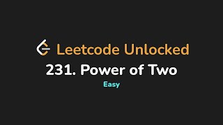 231. Power of Two | Leetcode Unlocked - Python