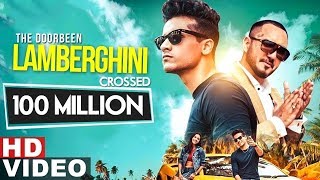 Lamberghini | 100 Million Views | The Doorbeen Feat Ragini | Latest Punjabi Song 2019