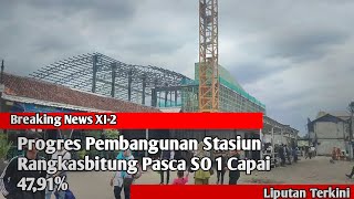 Progres Pembangunan Stasiun Rangkasbitung Ultimate Pasca SO 1 | Breaking News XI-2