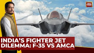 India's Fighter Jet Options: F-35, Rafale F4 Or Accelerated AMCA Development? | India Today