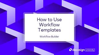 Docusign Workflow Builder: How to Use Workflow Templates