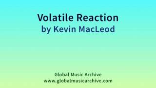 Volatile Reaction by Kevin MacLeod 1 HOUR