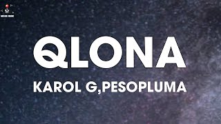Karol G, Peso Pluma - QLONA (Letra/Lyrics)
