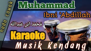 Karaoke Muhammad Ibni 'Abdillah || Kendang India || Nada Pria