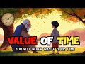 VALUE OF TIME | A Life Changing Motivational Story | Time Story |