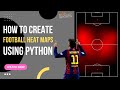 How To Create Football Heat Maps Using Python #footballstats #footballanalysis #fcbarcelonafans