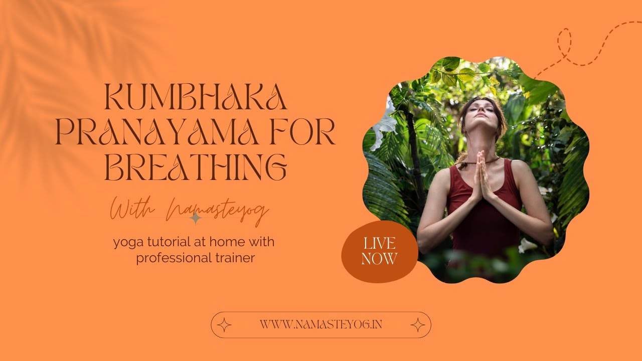 Kumbhaka Pranayama || Full Breath Retention|| Pranayama For Long Life ...