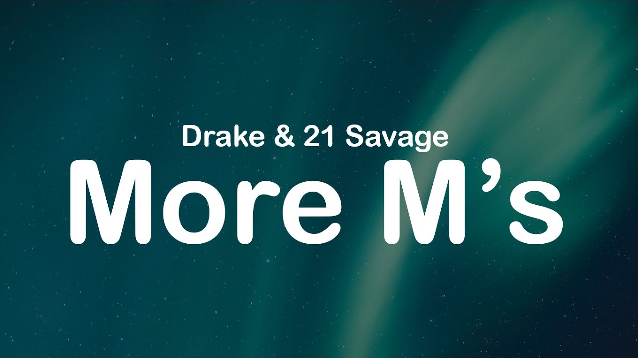 Drake & 21 Savage - More M’s (Clean Lyrics) - YouTube