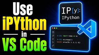 How to INSTALL and USE IPYTHON in VS Code - Easy Guide!