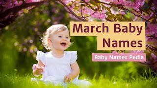 21 Magnificent March Baby Names