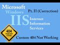 Windows IIS - custom 404 page not working (Windows 10, 8, 7) Part 2