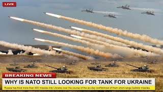 WHY IS NATO STILL LOOKING FOR TANK FOR UKRAINE