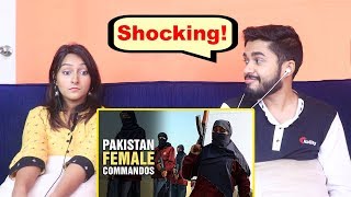 INDIANS react to Pakistan's Women Commandos