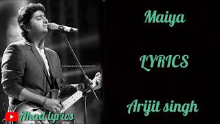 (LYRICS) MAIYA TERI JAI JAIKAAR SONG | ARIJIT SINGH | JEET GANNGULI | Gurmeet Choudhary |