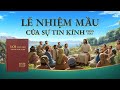 Truyền bá Phúc Âm về việc Chúa Giê su tái lâm | Lẽ nhiệm mầu của sự tin kính: Phần hai | Phim