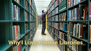 Why I Love Purdue Libraries