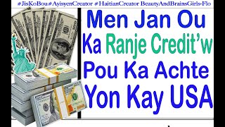 Fason Pou Ranje  Credit'w Pou Ka Achete Kay Fasil- Men Strategies Pou Utilize PART 1