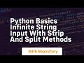 Python basics infinite string input with strip and split methods