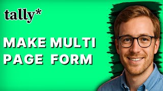 How to Make Multi Page Tally.so Form [2026 Full Guide]