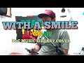 With A Smile (Reggae) - Eraserheads || DnC Music Library