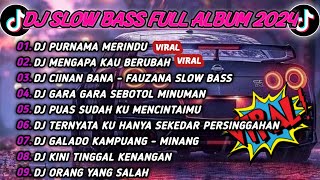 DJ SLOW BASS TERBARU 2024 || DJ PURNAMA MERINDU || DJ MENGAPA KAU BERUBAH VIRAL REMIX