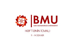 BMU Həftənin icmalı (9-14 Dekabr)