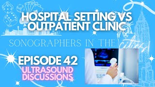 Hospital Sonography vs Outpatient Sonography - which do we prefer? | SITC Episode 42