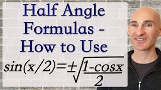 Half Angle Formulas - How to Use