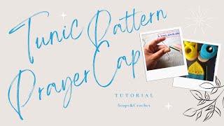 TUTORIAL: Beautiful & Easy Tunic Pattern Prayer Cap