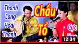 Dâng văn Chầu Tổ, Thanh Long - hoài thanh,explore Vietnamese culture