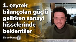 1. çeyrek bilançoları güçlü gelirken sanayi hisselerinde beklentiler - Piyasa Hattı | 05.05.2022