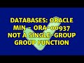 Databases: Oracle Min - ORA-00937 not a single-group group function