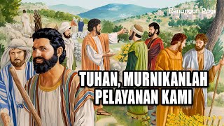 RENUNGAN PAGI - TUHAN, MURNIKANLAH PELAYANAN KAMI - MARKUS 6 :  7 - 13