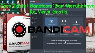 Cara Install Dan Aktivasi Bandicam [No Watermark]