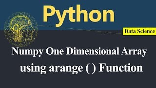 Numpy One Dimensional Array using arange Function in Python (Hindi)