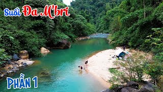 Suối Đa M'bri - Phần 1 - Phượt 200 Km để Camping ngủ lều bên bờ suối, cảnh đẹp như Tranh vẽ