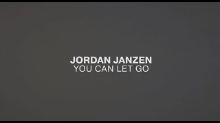 Jordan Janzen - You Can Let Go (Official Lyric Video)