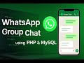How To Make WhatsApp Group Chat Using HTML, CSS, Bootstrap, JS,AJAX, PHP & MySQL