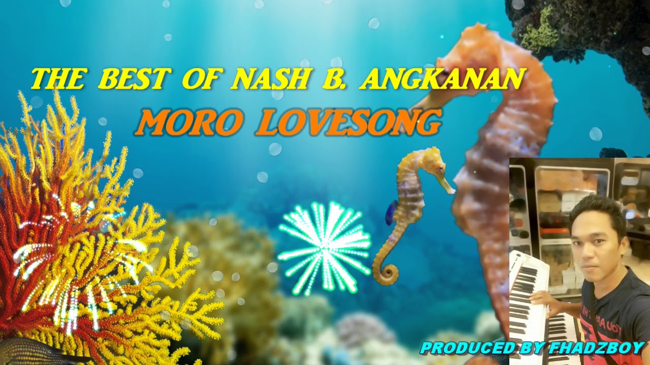 Nash B Angkanan Moro Lovesong Nonstop - YouTube