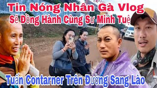 Nhân Gà Vlog Sẽ Đồng Hành Cùng Sư Minh Tuệ Tại Myanmar\