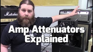 Amp Attenuators - Tube Saturation at a Lower Volume