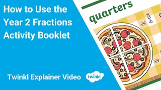 How to Use the Year 2 Fractions Activity Booklet