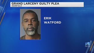 Man pleads guilty to grand larceny in Norfolk