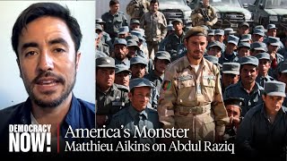 “America’s Monster”: How a U.S. Ally Kidnapped, Killed & Tortured Hundreds in Afghanistan