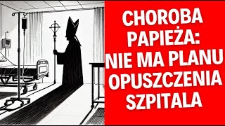 Papież Franciszek nie jest już w stanie krytycznym? | #205